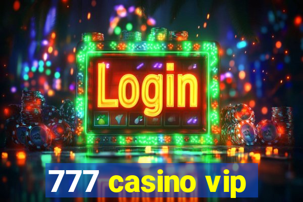 777 casino vip